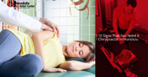 10 Signs That You Need A Chiropractor in Honolulu